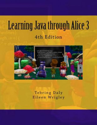 Knjiga Learning Java through Alice 3 Dr Tebring Daly