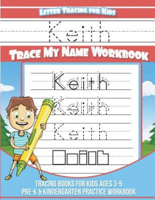 Książka Keith Letter Tracing for Kids Trace my Name Workbook: Tracing Books for Kids ages 3 - 5 Pre-K & Kindergarten Practice Workbook Yolie Davis