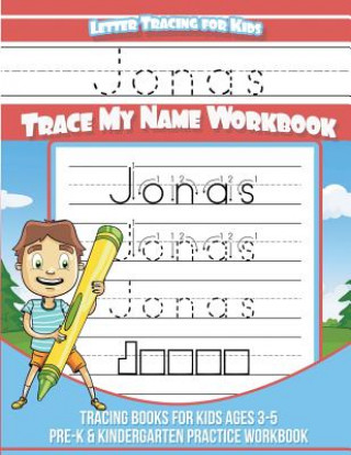 Książka Jonas Letter Tracing for Kids Trace my Name Workbook: Tracing Books for Kids ages 3 - 5 Pre-K & Kindergarten Practice Workbook Yolie Davis