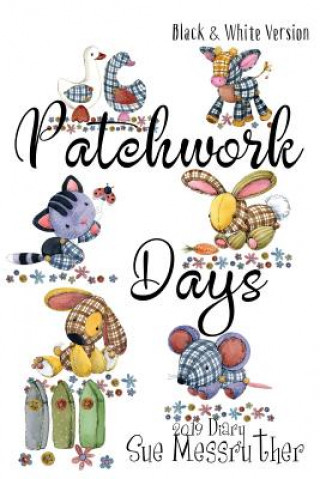 Kniha Patchwork Days - Black and White Version Sue Messruther