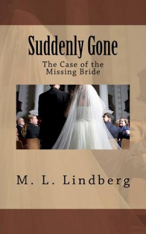 Kniha Suddenly Gone: The Case of the Missing Bride MR M L Lindberg