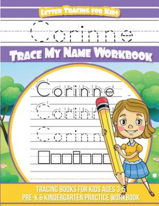 Kniha Corinne Letter Tracing for Kids Trace my Name Workbook: Tracing Books for Kids ages 3 - 5 Pre-K & Kindergarten Practice Workbook Yolie Davis