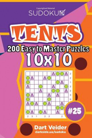 Kniha Sudoku Tents - 200 Easy to Master Puzzles 10x10 (Volume 25) Dart Veider