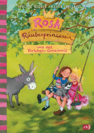 Kniha Rosa Räuberprinzessin und das Törtchengeheimnis Annette Roeder
