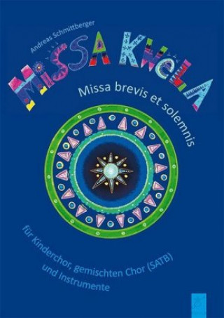 Tiskovina Missa Kwela, für fKinderchor, gemischten Chor und Instrumente Andreas Schmittberger