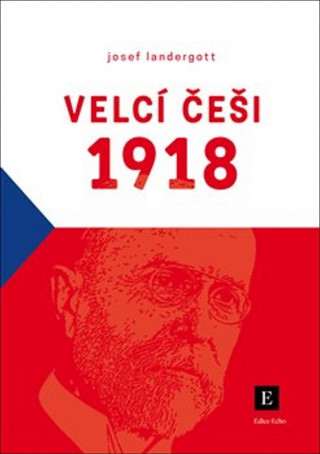 Book Velcí Češi 1918 Josef Landergott