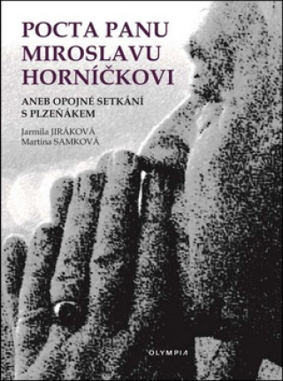 Book Pocta panu Miroslavu Horníčkovi Jarmila Jiráková