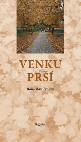 Kniha Venku prší Bohuslav Trojan