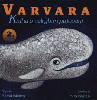 Carte Varvara - kniha o velrybím putování Marka Míková