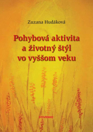 Kniha Pohybová aktivita a životný štýl vo vyššom veku Zuzana Hudáková
