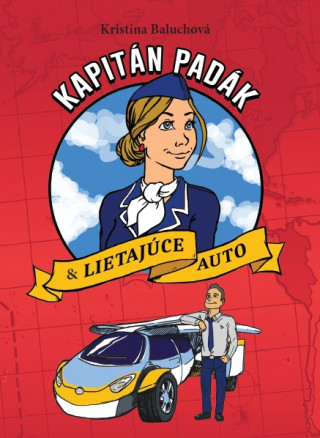 Książka Kapitán Padák & Lietajúce auto Kristína Baluchová