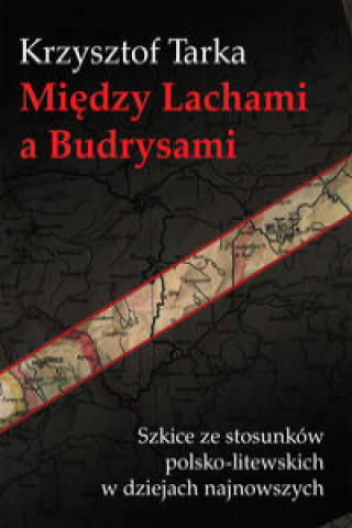 Buch Między Lachami a Budrysami Tarka Krzysztof