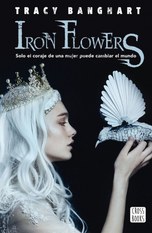 Kniha IRON FLOWERS TRACY BANGHART