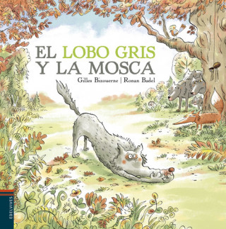 Kniha EL LOBO GRIS Y LA MOSCA GILLES BIZOUERNE