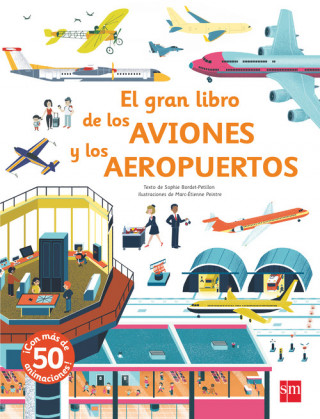 Carte EL GRAN LIBRO DE LOS AVIONES Y LOS AEROP ANNE-SOPHIE BAUMANN