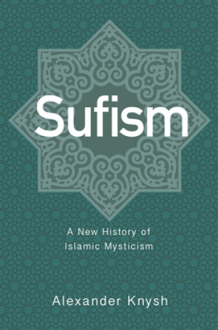 Carte Sufism Alexander Knysh