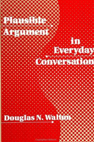 Книга Plausible Argument in Everyday Conversation Douglas Walton