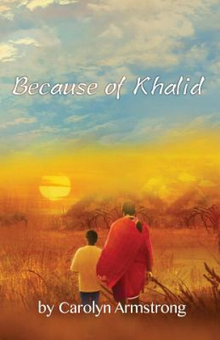 Knjiga Because of Khalid Carolyn Armstrong