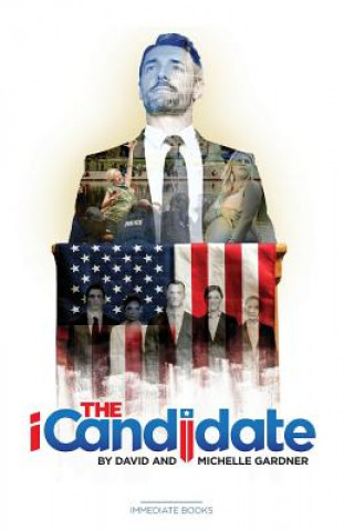 Книга The iCandidate: Looking for Heroes David Gardner