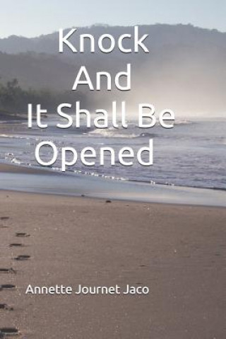 Knjiga Knock And It Shall Be Opened Annette Journet Jaco