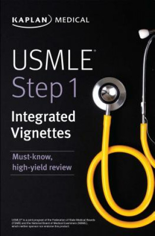 Kniha USMLE Step 1: Integrated Vignettes: Must-Know, High-Yield Review Kaplan Medical