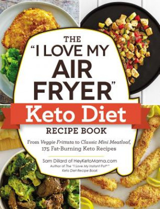 Książka "I Love My Air Fryer" Keto Diet Recipe Book Sam Dillard