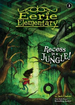 Kniha Recess Is a Jungle!: #3 Jack Chabert