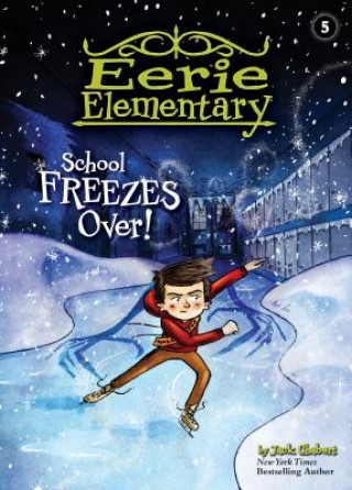 Könyv School Freezes Over!: #5 Jack Chabert