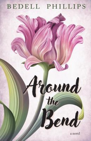 Kniha Around the Bend Bedell Phillips