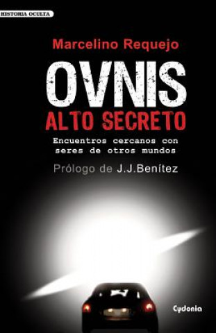 Könyv OVNIS Alto Secreto: Encuentros cercanos con seres de otros mundos Ben