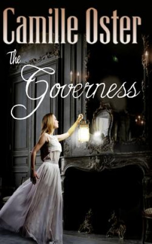 Könyv The Governess: a classic Victorian gothic romance Camille Oster