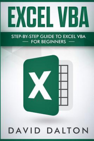 Carte Excel VBA: Step-By-Step Guide to Excel VBA for Beginners David Dalton