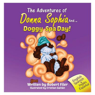 Könyv The Adventures of Donna Sophia And. Doggy Spa Day Robert Filer
