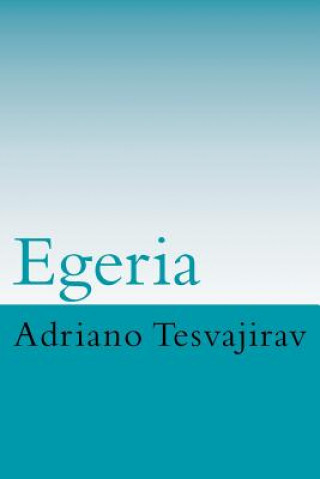 Книга Egeria: Poemario Adriano Tesvajirav