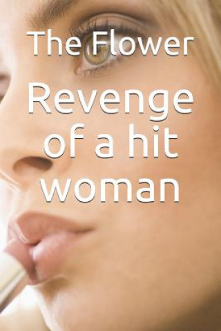 Kniha Revenge of a Hit Woman The Flower