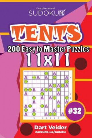 Kniha Sudoku Tents - 200 Easy to Master Puzzles 11x11 (Volume 32) Dart Veider