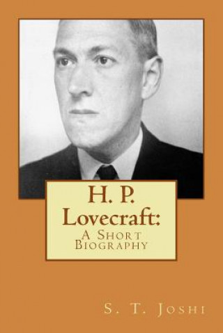 Könyv H. P. Lovecraft: A Short Biography S T Joshi