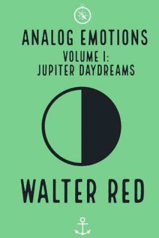 Książka Analog Emotions: (volume I: Jupiter Daydreams) Walter Red