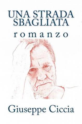 Knjiga Una strada sbagliata Giuseppe Ciccia