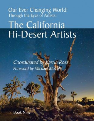 Książka Our Ever Changing World: #9 The California Hi-Desert Artists MS Karrie Ross