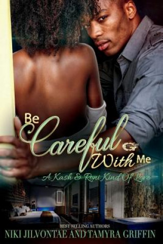 Könyv Be Careful With Me: A Kash & Roni Kinda Love Tamyra Griffin