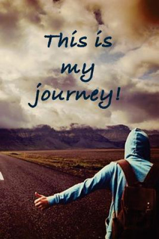 Kniha This is my journey: Determine your path and follow your dreams Mirella Fedele