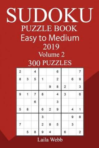 Carte 300 Easy to Medium Sudoku Puzzle Book 2019 Laila Webb