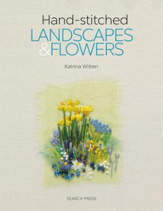 Книга Hand-stitched Landscapes & Flowers Katrina Witten