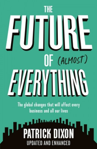 Carte Future of Almost Everything Patrick Dixon
