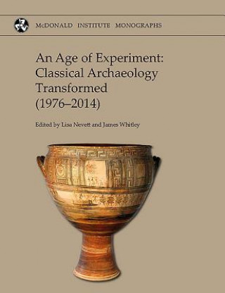 Kniha Age of Experiment: Classical Archaeology Transformed (1976-2014) Lisa Nevett