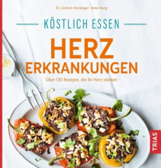 Kniha Köstlich essen Herzerkrankungen Jochem Stockinger
