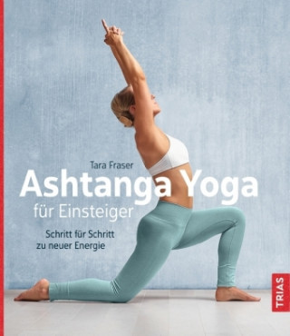 Könyv Ashtanga Yoga für Einsteiger Tara Fraser