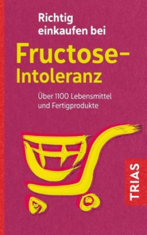Kniha Richtig einkaufen bei Fructose-Intoleranz Thilo Schleip