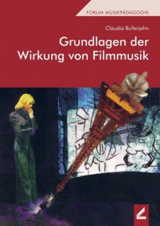Könyv Grundlagen der Wirkung von Filmmusik Claudia Bullerjahn